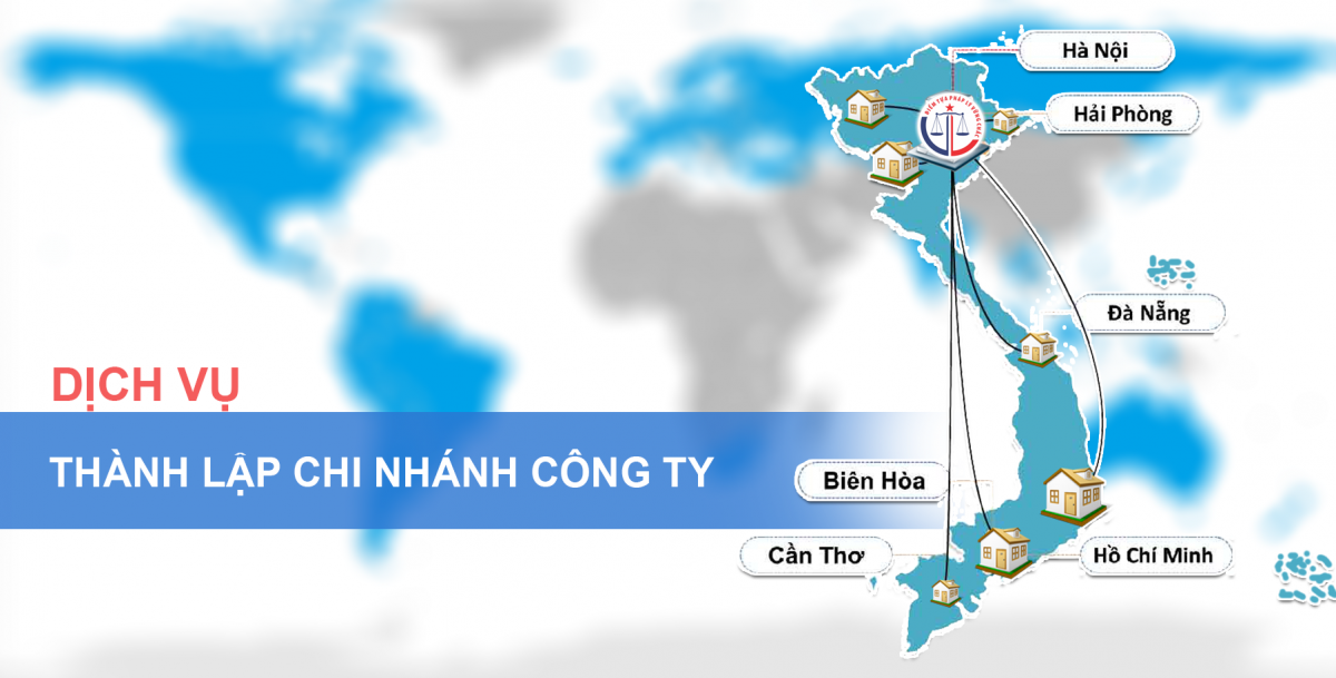 DỊCH VỤ THÀNH LẬP CHI NHÁNH CÔNG TY